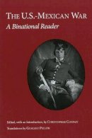 Conway Christopher - The U.S.-Mexican War: A Binational Reader - 9781603842204 - V9781603842204