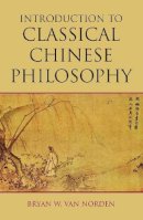 Bryan W. Van Norden - Introduction to Classical Chinese Philosophy - 9781603844680 - V9781603844680