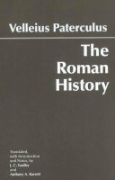 Velleius Paterculus - The Roman History: From Romulus and the Foundation of Rome to the Reign of the Emperor Tiberius - 9781603845915 - V9781603845915