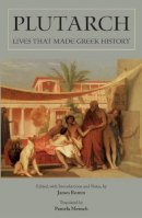 Plutarch - Lives that Made Greek History - 9781603848473 - V9781603848473