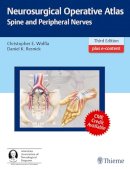 . Ed(S): Resnick, Daniel K.; Wolfla, Christopher - Neurosurgical Operative Atlas: Spine and Peripheral Nerves - 9781604068986 - V9781604068986