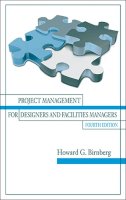 Howard G. Birnberg - Project Management for Designers and Facilities Managers, Fourth Edition - 9781604271201 - V9781604271201