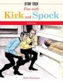 Robb Pearlman - Fun with Kirk and Spock - 9781604334760 - V9781604334760