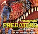 Riley Black (Brian Switek) - Prehistoric Predators: The Biggest Carnivores of the Prehistoric World - 9781604335521 - V9781604335521
