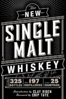 Cider Mill Press - The New Single Malt Whiskey: More Than 325 Bottles, From 197 Distilleries, in More Than 25 Countries - 9781604336474 - V9781604336474