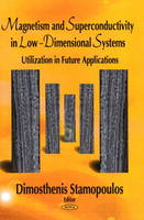 Sally Rooney - Magnetism & Superconductivity in Low-Dimensional Systems: Utilization in Future Applications - 9781604567304 - V9781604567304