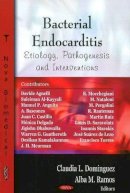 Claudia L Dominguez - Bacterial Endocarditis: Etiology, Pathogenesis & Interventions - 9781604567618 - V9781604567618