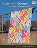 Julie Herman - Skip the Borders: Easy Patterns for Modern Quilts - 9781604680812 - V9781604680812