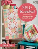 Sherri Falls - Sew This and That!: 13 Quick-to-Make Quilted Projects - 9781604687873 - V9781604687873