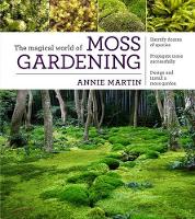 Martin, Annie - The Magical World of Moss Gardening - 9781604695601 - V9781604695601