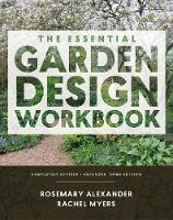 Alexander, Rosemary, Myers, Rachel - The Essential Garden Design Workbook: Completely Revised and Expanded - 9781604696615 - V9781604696615