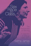 Selma James - Sex, Race And Class - The Perspective Of Winning: A Selection of Writings 1952-2011 - 9781604864540 - V9781604864540