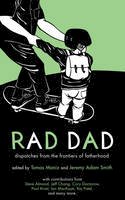 Tomas Moniz - Rad Dad: Dispatches from the Frontiers of Fatherhood - 9781604864816 - V9781604864816