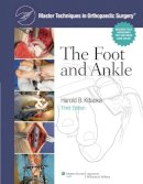 Harold Kitaoka - Master Techniques in Orthopaedic Surgery: The Foot and Ankle - 9781605476742 - V9781605476742