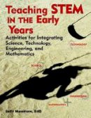 Sally Moomaw - Teaching STEM in the Early Years: Activities for Integrating Science, Technology, Engineering, and Mathematics - 9781605541211 - V9781605541211