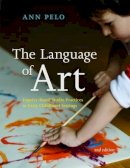 Ann Pelo - The Language of Art: Inquiry-Based Studio Practices in Early Childhood Settings - 9781605544571 - V9781605544571