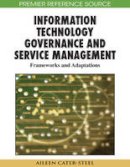 Cater-Steel - Information Technology Governance and Service Management: Frameworks and Adaptations - 9781605660080 - V9781605660080