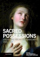 . Feigenbaum - Sacred Possessions - Collecting Italian Religious Art, 1500-1900 - 9781606060421 - V9781606060421