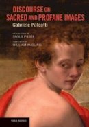 . Paleotti - Discourse on Sacred and Profane Images - 9781606061169 - V9781606061169