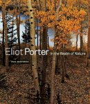 Paul Martineau - Eliot Porter: In the Realm of Nature - 9781606061190 - V9781606061190