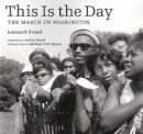 . Freed - This is the Day – The March on Washington - 9781606061213 - V9781606061213