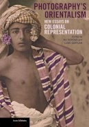 . Behdad - Photography's Orientalism – New essays on Colonial  Representation - 9781606061510 - V9781606061510