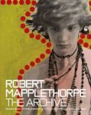 Frances Terpak - Robert Mapplethorpe - The Archive - 9781606064702 - V9781606064702