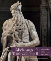 Christoph Frommel - Michelangelo´s Tomb for Julius II - Genesis and Genius - 9781606065037 - V9781606065037
