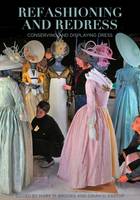 Mary Brooks - Refashioning and Redressing - Conserving and Displaying Dress - 9781606065112 - V9781606065112