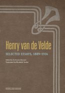Henry Van De Velde - Henry Van de Velde: Selected Essays, 1889-1914 - 9781606067949 - V9781606067949
