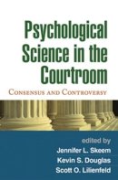 Jennifer L. Skeem (Ed.) - Psychological Science in the Courtroom: Consensus and Controversy - 9781606232514 - V9781606232514