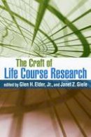 Glen H (Ed) Elder - The Craft of Life Course Research - 9781606233207 - V9781606233207