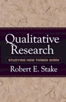 Robert E. Stake - Qualitative Research: Studying How Things Work - 9781606235454 - V9781606235454