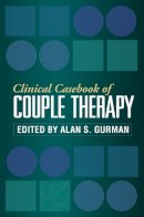 Alan S. Gurman (Ed.) - Clinical Casebook of Couple Therapy - 9781606236765 - V9781606236765