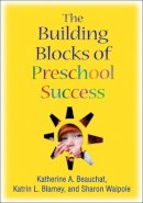 Katherine A. Beauchat - The Building Blocks of Preschool Success - 9781606236932 - V9781606236932