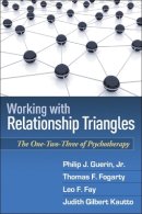 Philip J. Guerin Jr. - Working with Relationship Triangles: The One-Two-Three of Psychotherapy - 9781606239179 - V9781606239179