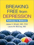 Jesse H. Wright - Breaking Free from Depression: Pathways to Wellness - 9781606239193 - V9781606239193