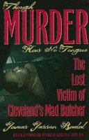 James Jessen Badal - Though Murder Has No Tongue: The Lost Victim of Cleveland´s Mad Butcher - 9781606350621 - V9781606350621
