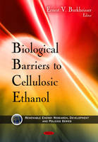 Ernest V. Burkheisser - Biological Barriers to Cellulosic Ethanol - 9781606922033 - V9781606922033