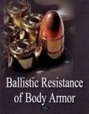 Nova Science - Ballistic Resistance of Body Armor - 9781606922958 - V9781606922958