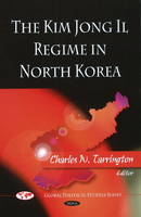 Charles W. Tarrington (Ed.) - Kim Jong Il Regime in North Korea - 9781606928073 - V9781606928073