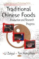 Li Zaigui - Traditional Chinese Foods: Production & Research Progress - 9781606929025 - V9781606929025