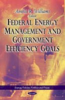 Amelia R. Williams (Ed.) - Federal Energy Management & Government Efficiency Goals - 9781606929858 - V9781606929858