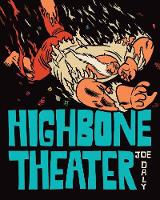 Joe Daly - Highbone Theater - 9781606999226 - V9781606999226