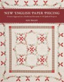 Sue Daley - New English Paper Piecing: A Faster Approach to a Traditional Favourite • 10 Quilted Projects - 9781607054047 - V9781607054047
