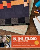 Angela Walters - In the Studio with Angela Walters: Machine-Quilting Design Concepts • Add Movement, Contrast, Depth & More - 9781607056553 - V9781607056553