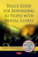 Kjell Grönberg (Ed.) - Police Guide for Responding to People with Mental Illness - 9781607414797 - V9781607414797