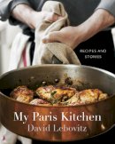 Lebovitz, David - My Paris Kitchen: Recipes and Stories - 9781607742678 - KOC0028489