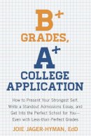 Joie Jager-Hyman - B+ Grades, A+ College Application - 9781607743415 - V9781607743415