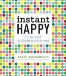 Karen Salmansohn - Instant Happy - 9781607743682 - V9781607743682